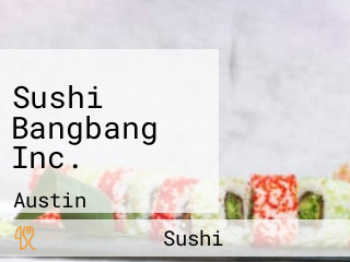 Sushi Bangbang Inc.