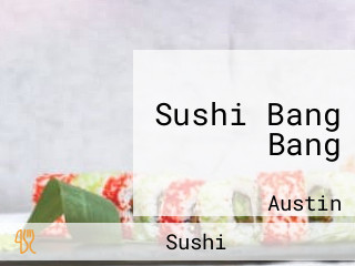 Sushi Bang Bang