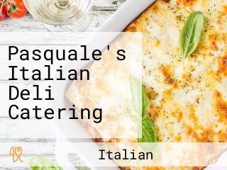 Pasquale's Italian Deli Catering