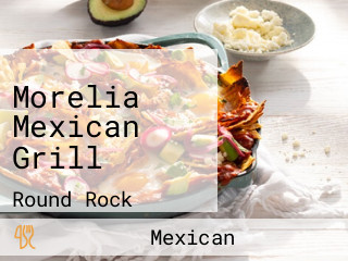 Morelia Mexican Grill