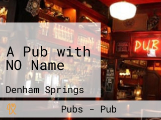 A Pub with NO Name