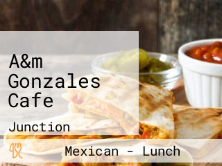 A&m Gonzales Cafe