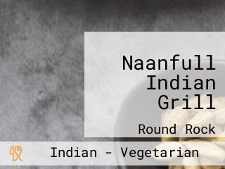 Naanfull Indian Grill