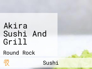 Akira Sushi And Grill