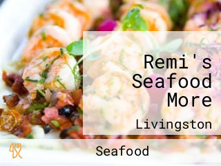 Remi's Seafood More