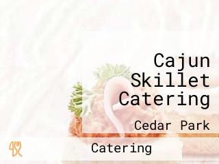 Cajun Skillet Catering