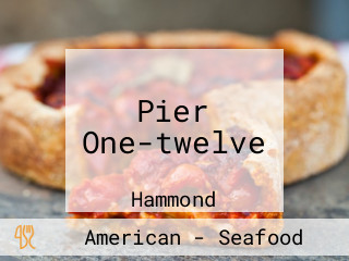 Pier One-twelve