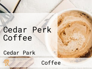 Cedar Perk Coffee