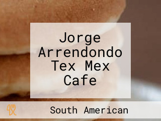 Jorge Arrendondo Tex Mex Cafe