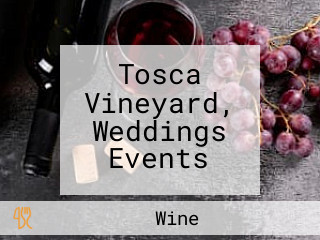 Tosca Vineyard, Weddings Events