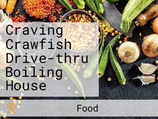 Craving Crawfish Drive-thru Boiling House