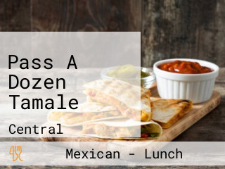 Pass A Dozen Tamale