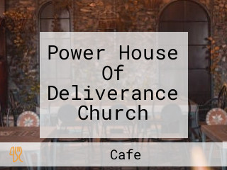 Power House Of Deliverance Church