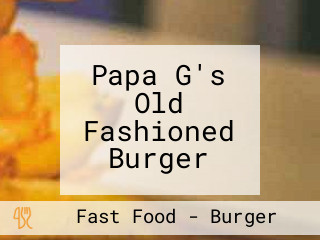 Papa G's Old Fashioned Burger