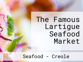 The Famous Lartigue Seafood Market