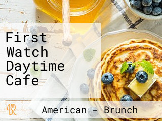 First Watch Daytime Cafe