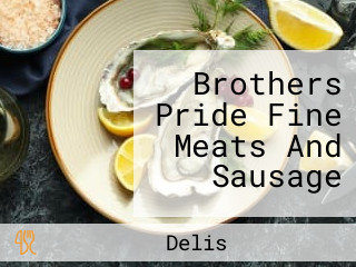 Brothers Pride Fine Meats And Sausage