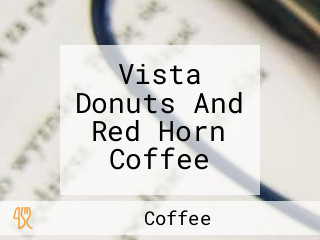 Vista Donuts And Red Horn Coffee