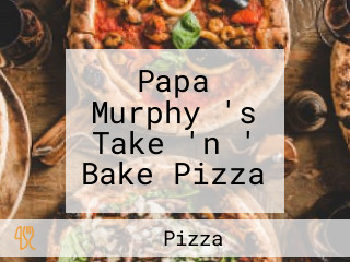 Papa Murphy 's Take 'n ' Bake Pizza