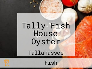 Tally Fish House Oyster