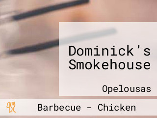 Dominick’s Smokehouse