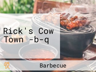 Rick's Cow Town -b-q