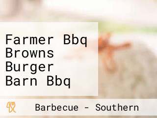 Farmer Bbq Browns Burger Barn Bbq Southern Farm Events