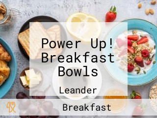 Power Up! Breakfast Bowls