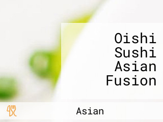 Oishi Sushi Asian Fusion