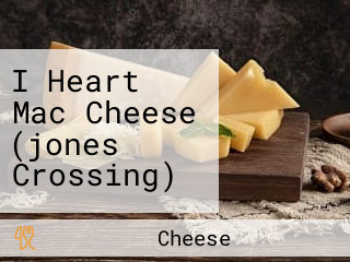 I Heart Mac Cheese (jones Crossing)