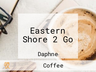 Eastern Shore 2 Go