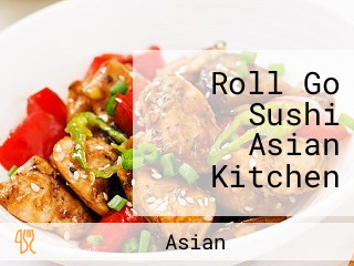 Roll Go Sushi Asian Kitchen