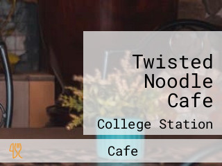 Twisted Noodle Cafe