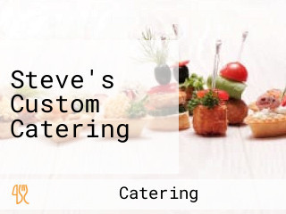 Steve's Custom Catering