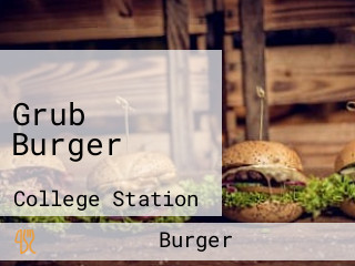 Grub Burger