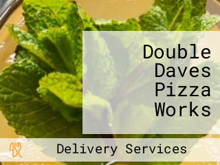 Double Daves Pizza Works