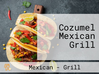 Cozumel Mexican Grill