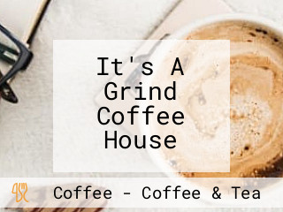 It's A Grind Coffee House