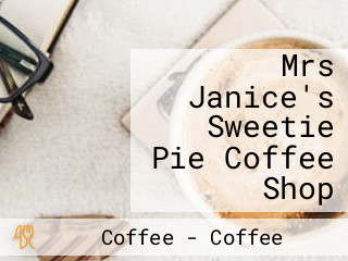 Mrs Janice's Sweetie Pie Coffee Shop