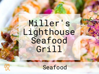 Miller's Lighthouse Seafood Grill