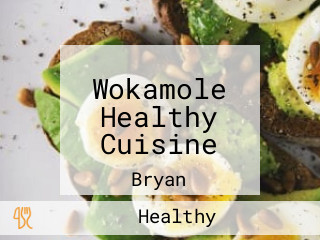 Wokamole Healthy Cuisine