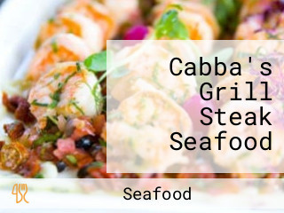 Cabba's Grill Steak Seafood