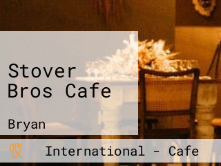 Stover Bros Cafe