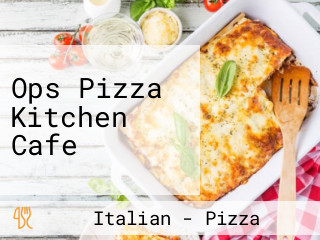 Ops Pizza Kitchen Cafe