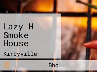 Lazy H Smoke House