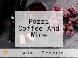 Pozzi Coffee And Wine