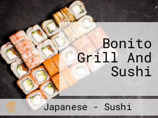 Bonito Grill And Sushi