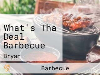 What's Tha Deal Barbecue