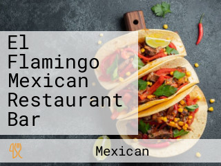 El Flamingo Mexican Restaurant Bar