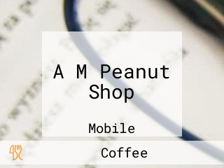 A M Peanut Shop